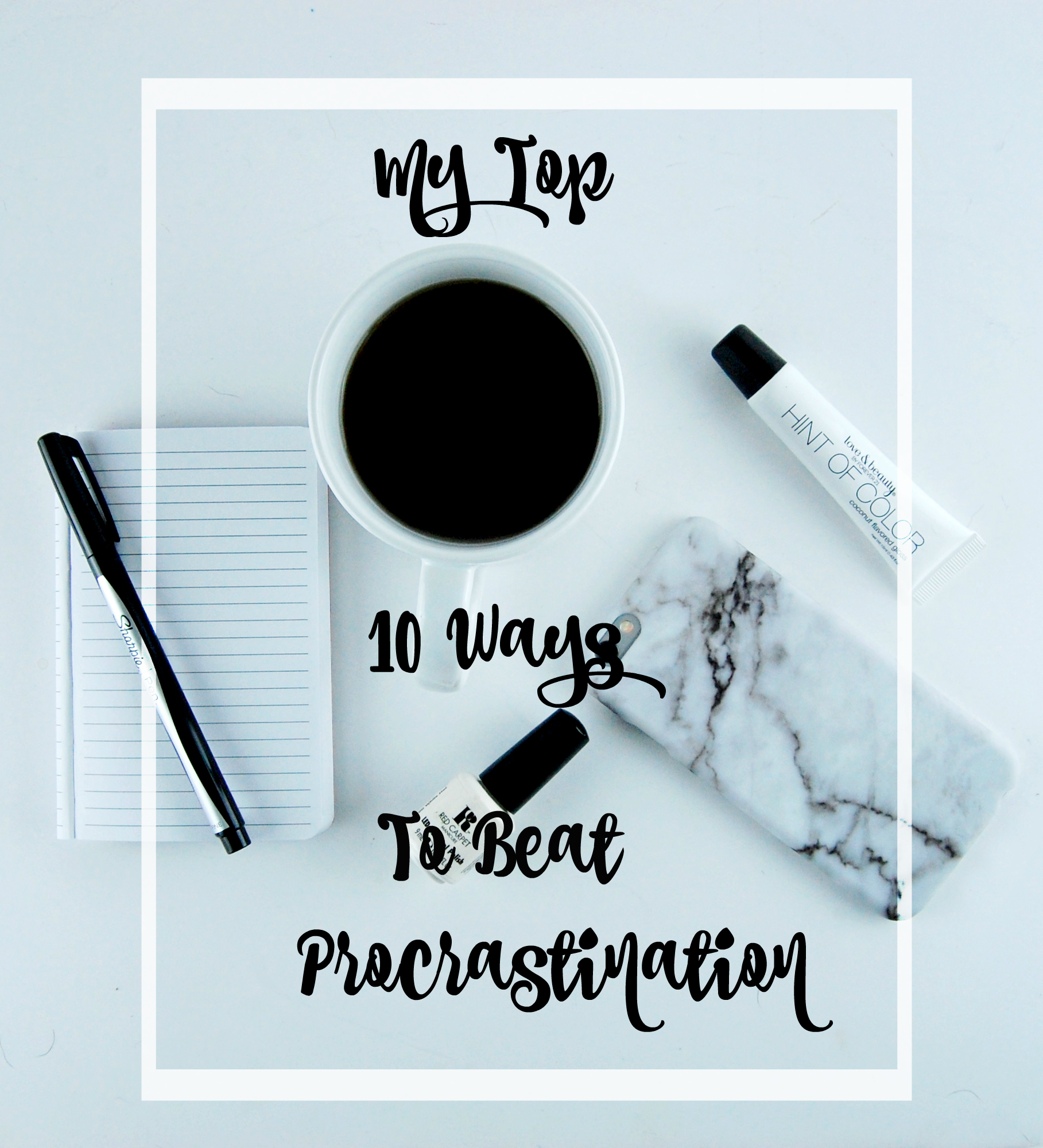 10 Ways To Beat Procrastination